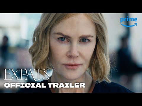 Expats - Official Trailer | Prime Video