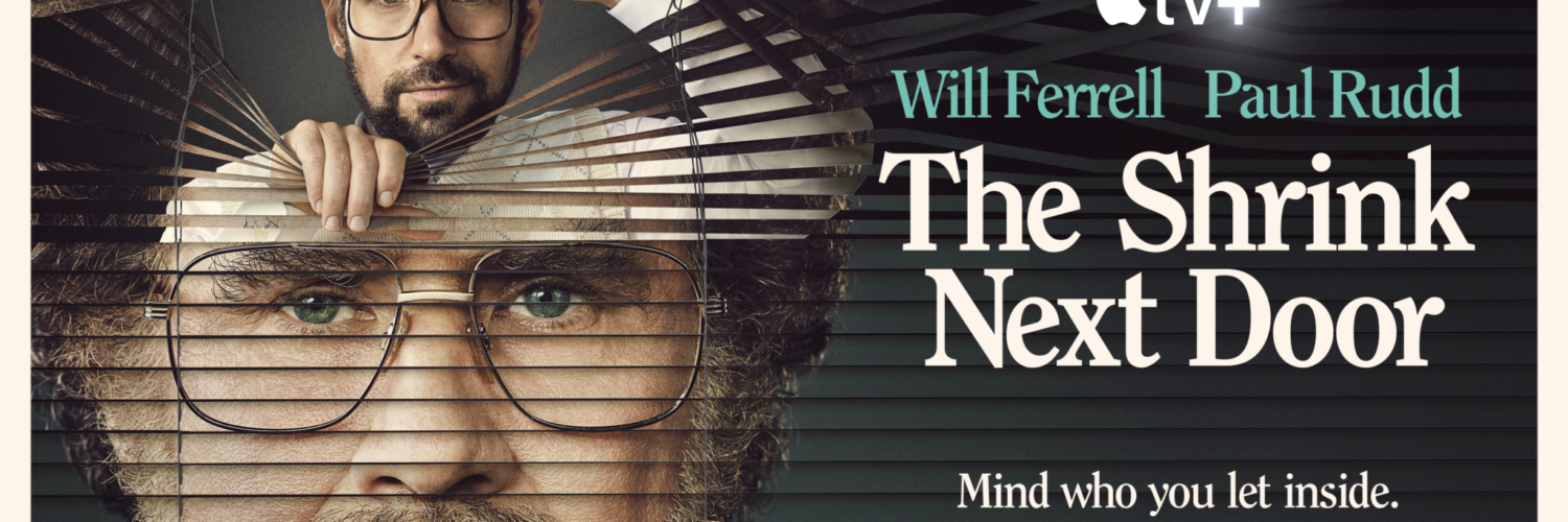 Das englischsprachige Plakat zur Serie zeigt einen großen Kopf von Will Ferrell scheinbar auf Gardinen aufgedruckt und im oberen Drittel Paul Rudd, der, deutlich kleiner, durch diese Gardine in Richtung Betrachter schaut. Der Therapeut von nebenan.