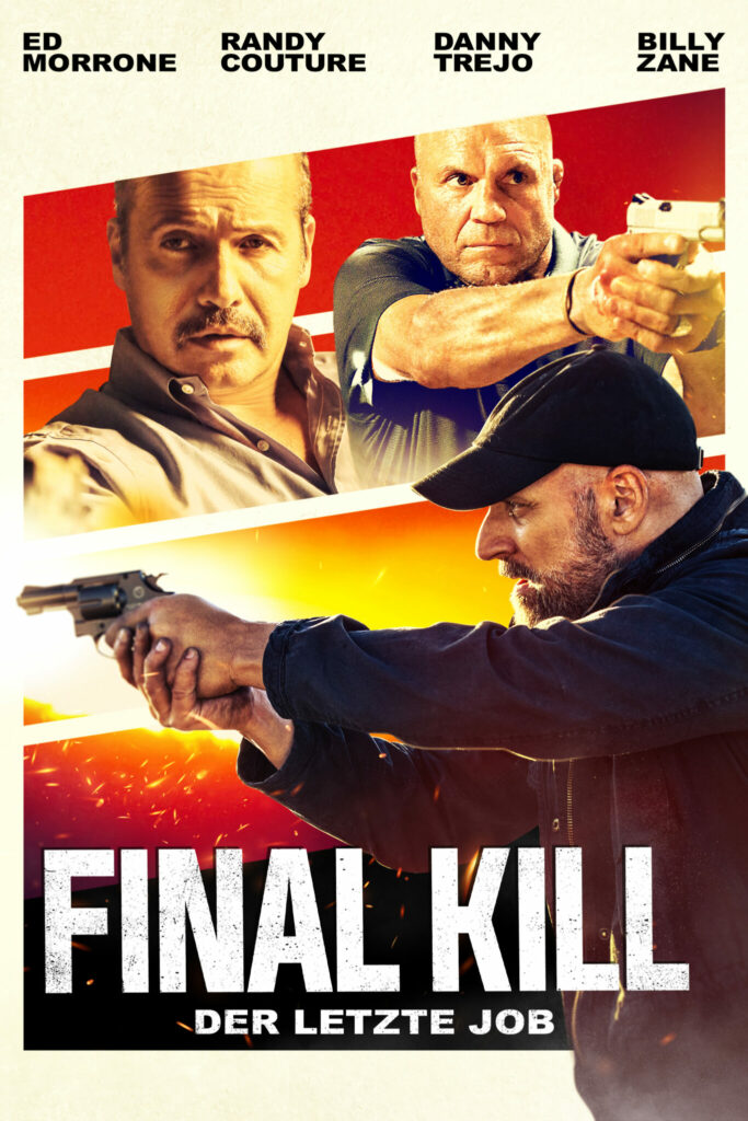 Das Plakat zu Final Kill - Der letzte Job zeigt Mickey Rome, gespielt von Ed Morrone, mit der Pistole im Anschlag, und über ihm seinen Boss Carl Riser, gespielt von Billy Zane, sowie seinen Kollegen Deacon Long, gespielt von Randy Couture.